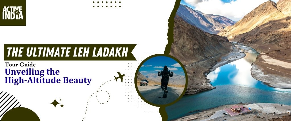 THE-ULTIMATE-LEH-LADAKH-Tour-Guide-Unveiling-the-High-Altitude-Beauty