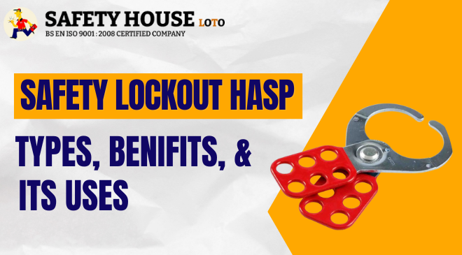 Safety Lockout Hasp Types, Benefits, and Its Uses