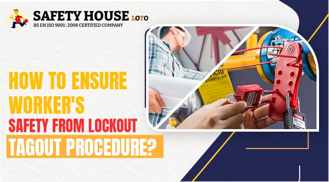 Worker's Safety From Lockout Tagout Procedure